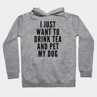 Drink Tea and Pet Dogs Hoodie